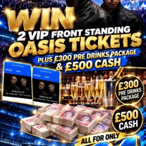 🎸🎤OASIS LIVE CELTIC PARK 2 VIP FRONT STANDING + DRINKS PACKAGE 🍻 & £500 CASH 💷